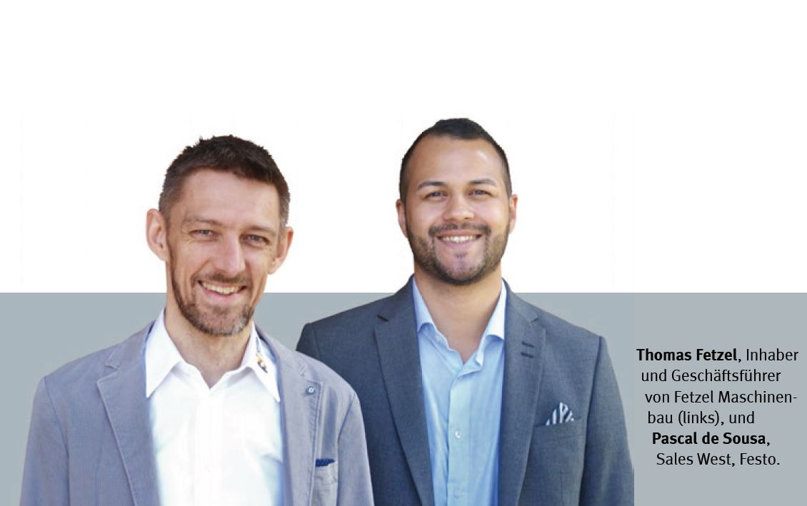 Thomas Fetzel, Inhaber und Geschäftsführer von Fetzel Maschinenbau (links), und Pascal de Sousa, Sales West, Festo (rechts) Thomas Fetzel, Inhaber und Geschäftsführer von Fetzel Maschinenbau (links), und Pascal de Sousa, Sales West, Festo (rechts)
